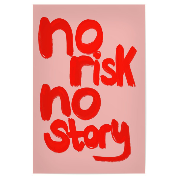 Poster 30x20 cm "No risk no story" artboxONE - Typografie,Lustig - No risk,No story,Lustig,Cool,Typo,Typografie,Spruch