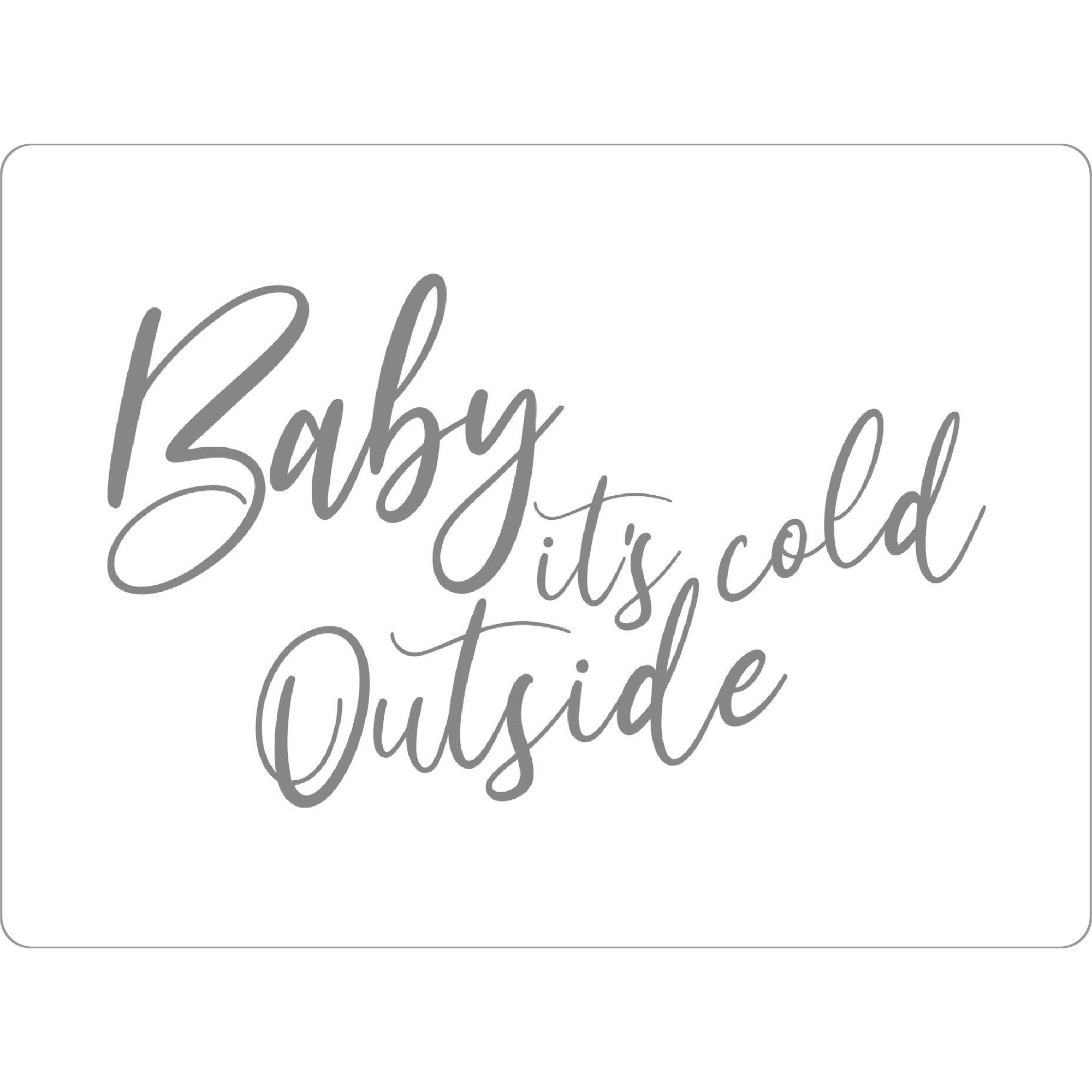 Tischset "Baby it’s cold outside GRAU" artboxONE - Typografie,Menschen,Schwarzweiß,Liebe,Lustig