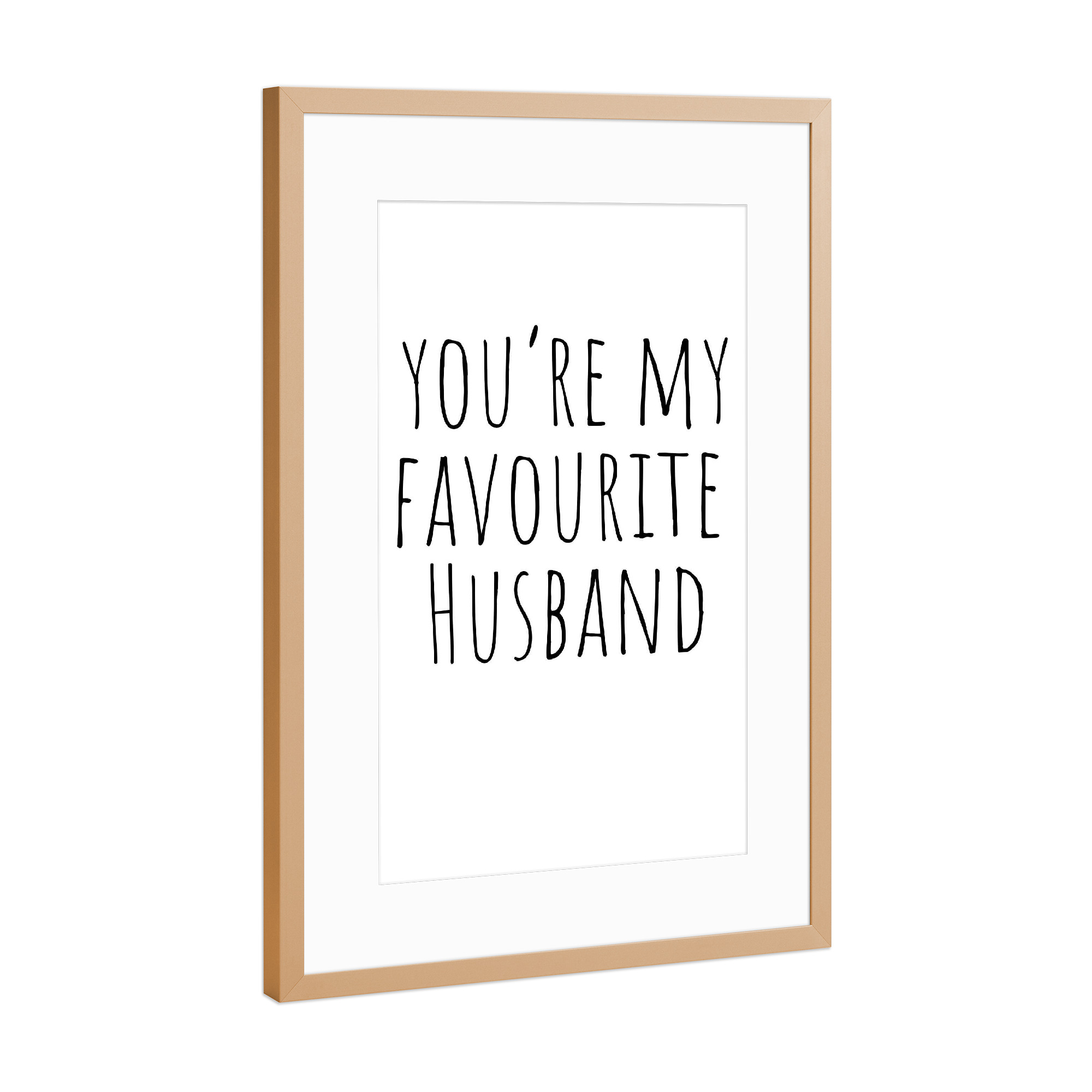 Poster mit Rahmen Kupfer "You're my favourite husband" artboxONE - Typografie,Menschen,Für Mama,Für Papa,Männer