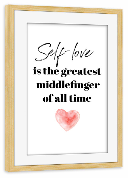 Poster mit Rahmen kiefer "Self-love - der beste Mittelfinger" artboxONE - Typografie,Menschen,Liebe