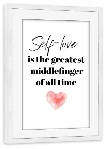 Poster mit Rahmen weiß "Self-love - der beste Mittelfinger" artboxONE - Typografie,Menschen,Liebe