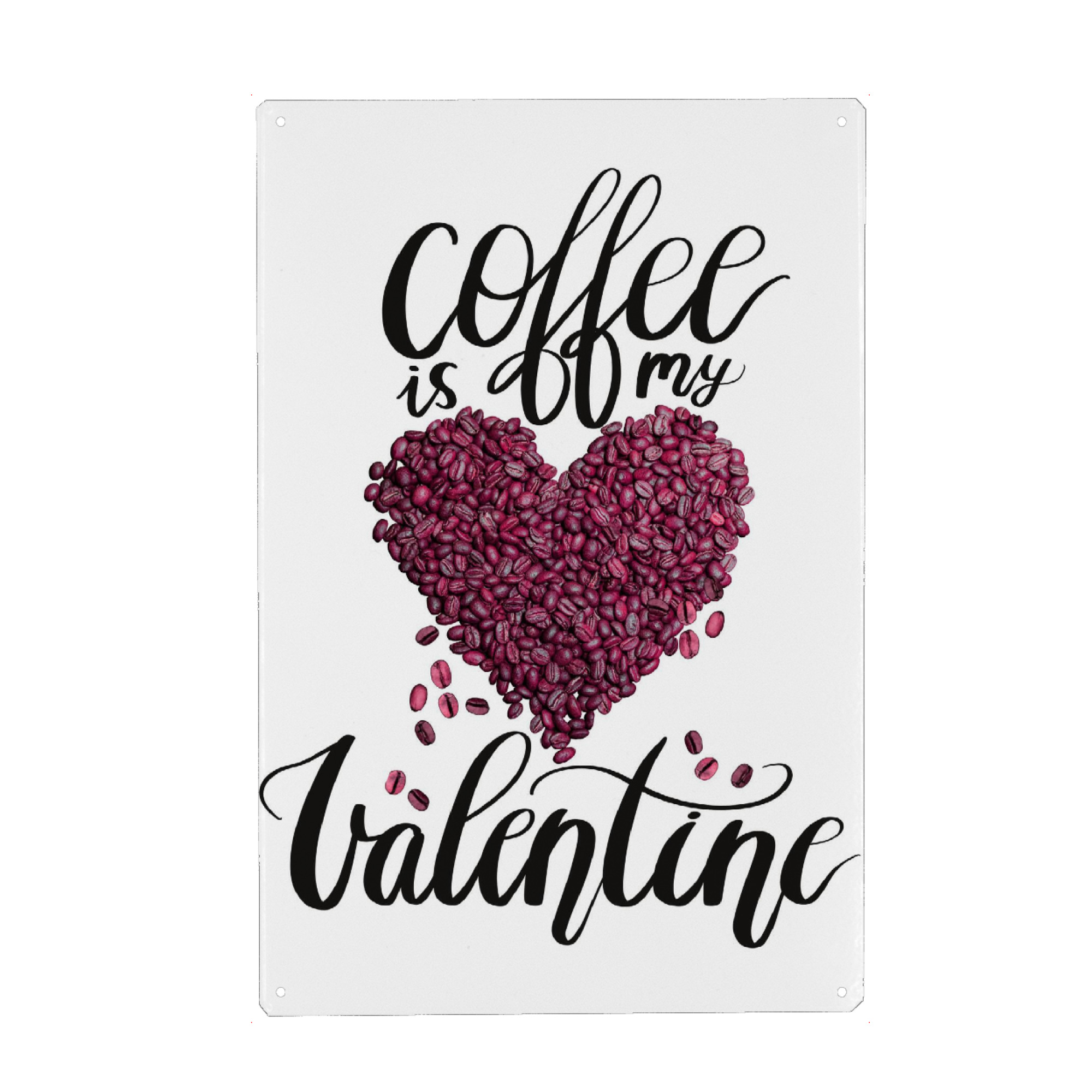 Metall Poster "Kaffee ist mein Valentinsgruß" artboxONE - Essen & Trinken,Fashion,Buchstaben,Für Mama,Festivals
