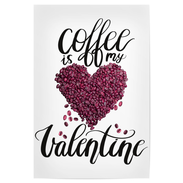 Poster "Kaffee ist mein Valentinsgruß" artboxONE - Essen & Trinken,Fashion,Buchstaben,Für Mama,Festivals