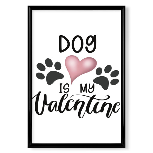 Dog Is My Valentine