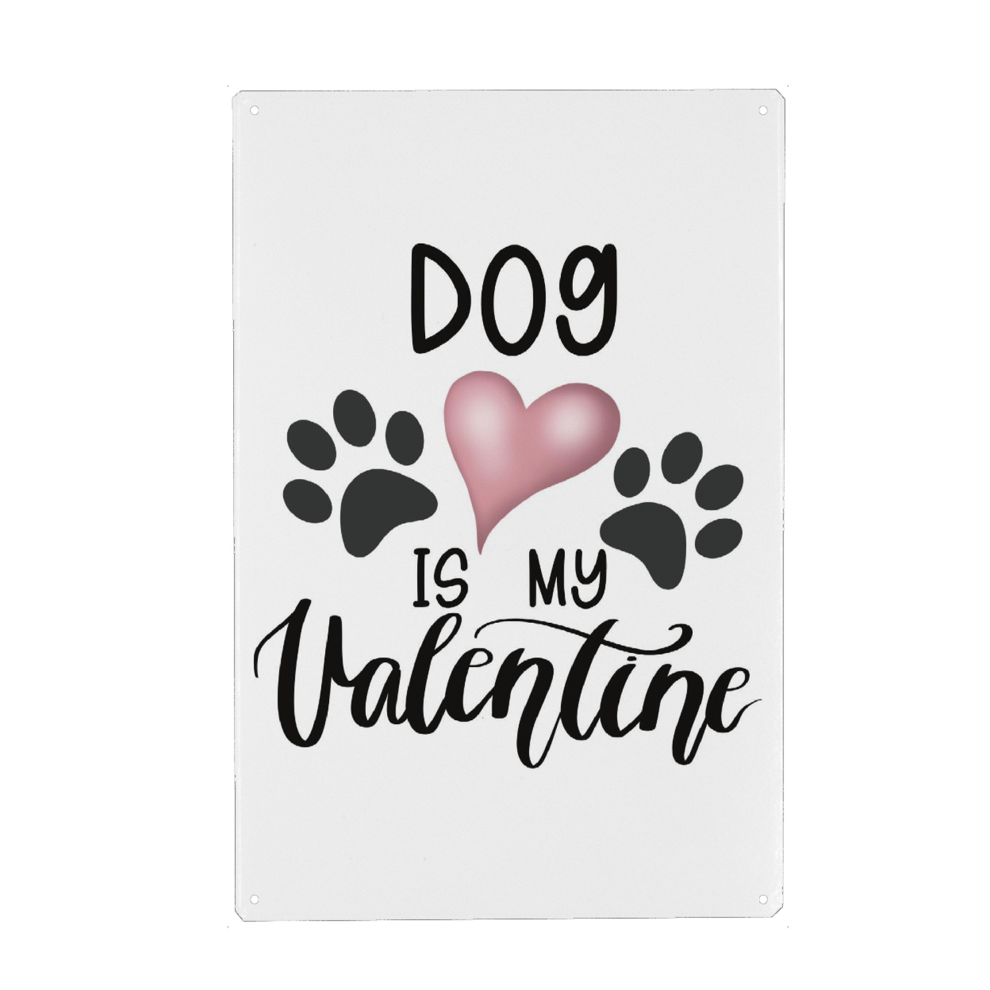 Metall Poster "Hund ist mein Valentinsgruß" artboxONE - Liebe,Fashion,Buchstaben,Für Mama,Festivals