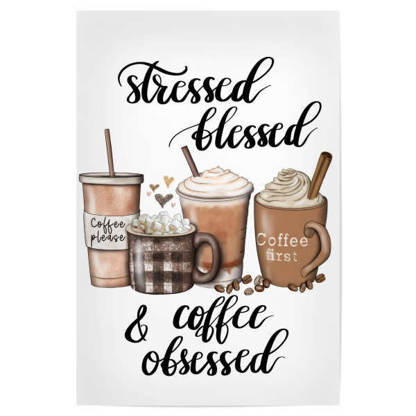 Poster "Stressed Blessed Coffee Obsessed" artboxONE - Essen & Trinken,Fashion,Buchstaben,Für Mama