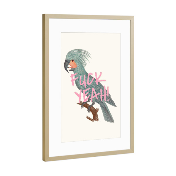 Poster mit Rahmen Gold "Fuck Yeah" artboxONE - Tiere,Lustig - Bird,Jonas loose,Pop art,Modern art,Contemporary art,Funny,Humor,Vintage,Retro,Papagei