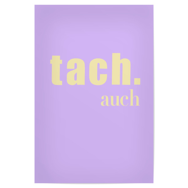 Poster 30x20 cm "Tach auch" artboxONE - Typografie,Lustig - Tach auch,Lustig,Lila,Ute arnold,Eingangsbreich,Eingang,Flur,Gelb soft,Cool