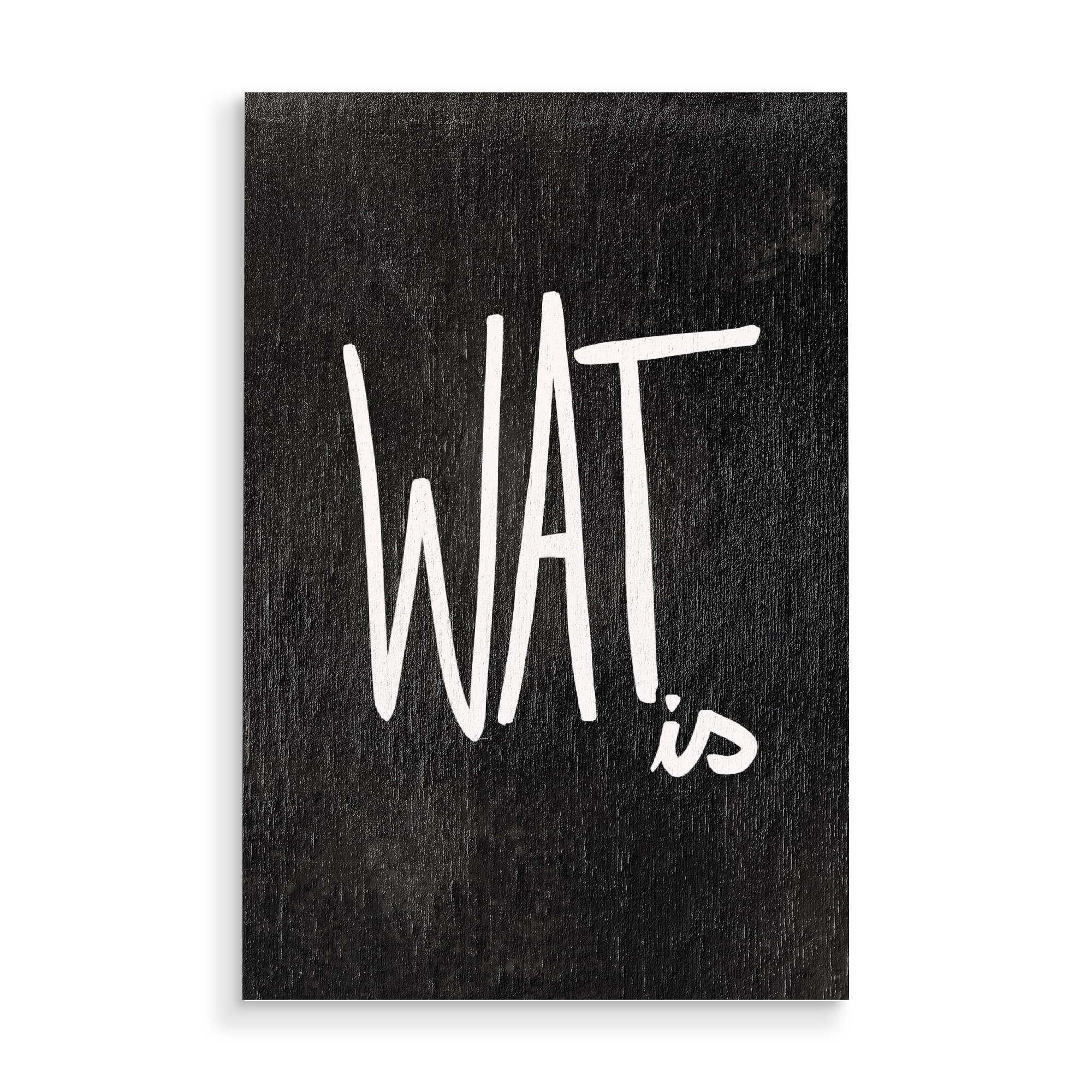 Holzbild "Wat is" artboxONE - Typografie,Lustig - Wat is,Wat,Wat wer bist du denn,Ruhrpott,Sprache,Assi,Wat is los,Lustig cool