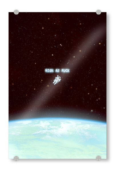 Acrylglasbild "High as Fuck" artboxONE - Galaxy,Lustig - Galaxie,Astronaut,Pop-art,Moderne kunst,Zeitgenössische kunst,Raum,Humor,Lustig,Sterne