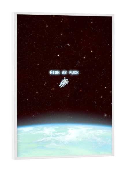 Poster mit weißem Rahmen "High as Fuck" artboxONE - Galaxy,Lustig