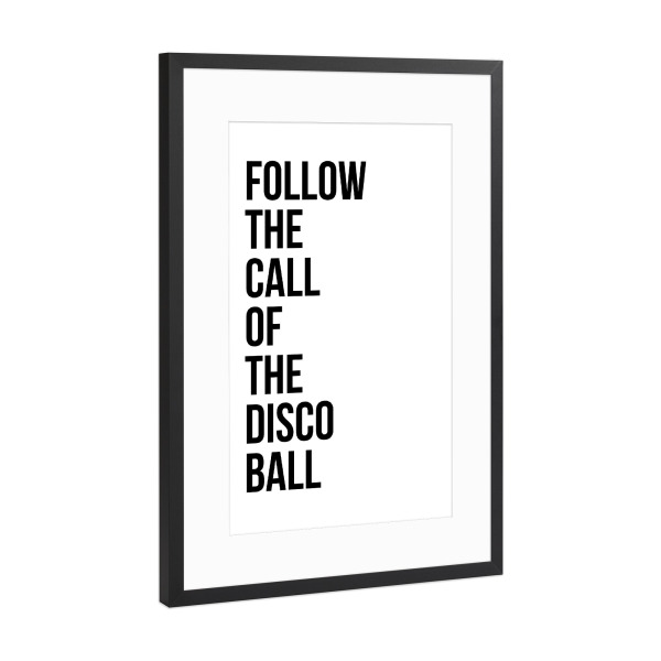 Poster mit Rahmen Schwarz (Metallic) "Discokugel" artboxONE - Typografie,Schwarzweiß,Musik - Disco,Discokugel,Musik,Tanz,Typo,Typografie,Schwarzweiß