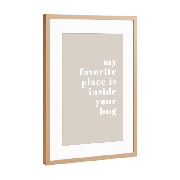 Poster mit Rahmen Kupfer "Favorite place - inside your hug" artboxONE - Typografie,Liebe