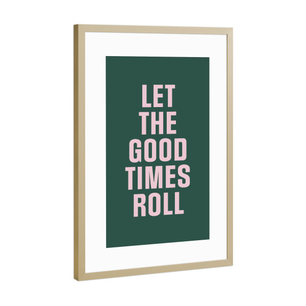 Poster mit Rahmen Gold "Gute Zeiten" artboxONE - Typografie - Spruch,Zitat,Positiv,Inspiration,Motivation,Typo,Typografie