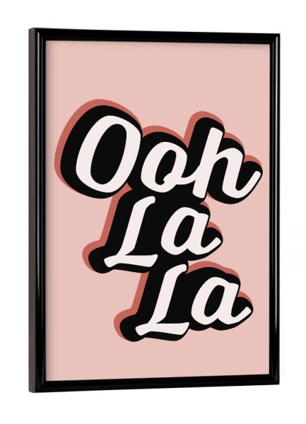 Poster mit schwarzem Rahmen "Oh la la Typo" artboxONE - Typografie,Städte / Paris - Französisch,Französisches sprichwort,Rosa,Typo,Typografie