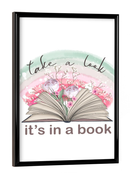 Poster mit schwarzem Rahmen "Take A Look It's In A Book" artboxONE - Natur,Floral,Buchstaben,Für Mama