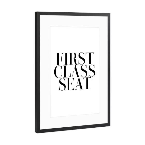 Poster mit Rahmen Schwarz (Metallic) "First Class Seat" artboxONE - Typografie,Schwarzweiß,Lustig