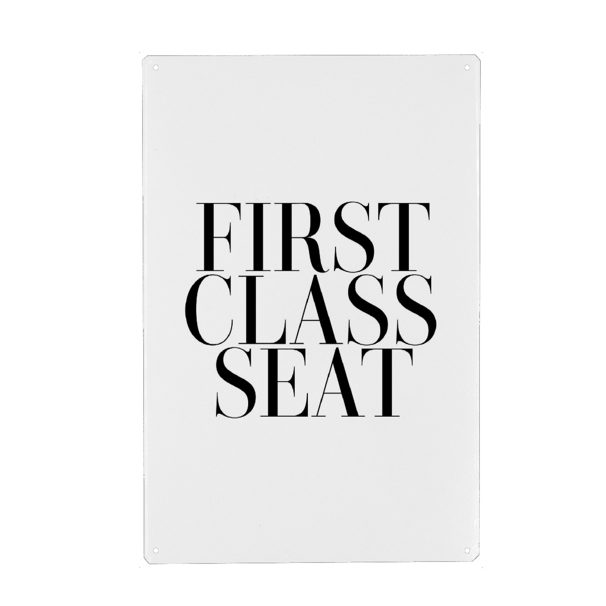 Metall Poster "First Class Seat" artboxONE - Typografie,Schwarzweiß,Lustig