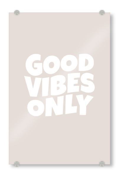 Acrylglasbild "Good Vibes Only in beige" artboxONE - Typografie - Good,Vibes,Only,Minimalistisch,Typo,Typografie,Beige,Positiv,Mindset
