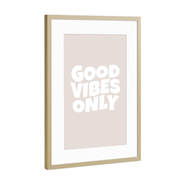 Poster mit Rahmen Gold "Good Vibes Only in beige" artboxONE - Typografie - Good,Vibes,Only,Minimalistisch,Typo,Typografie,Beige,Positiv,Mindset
