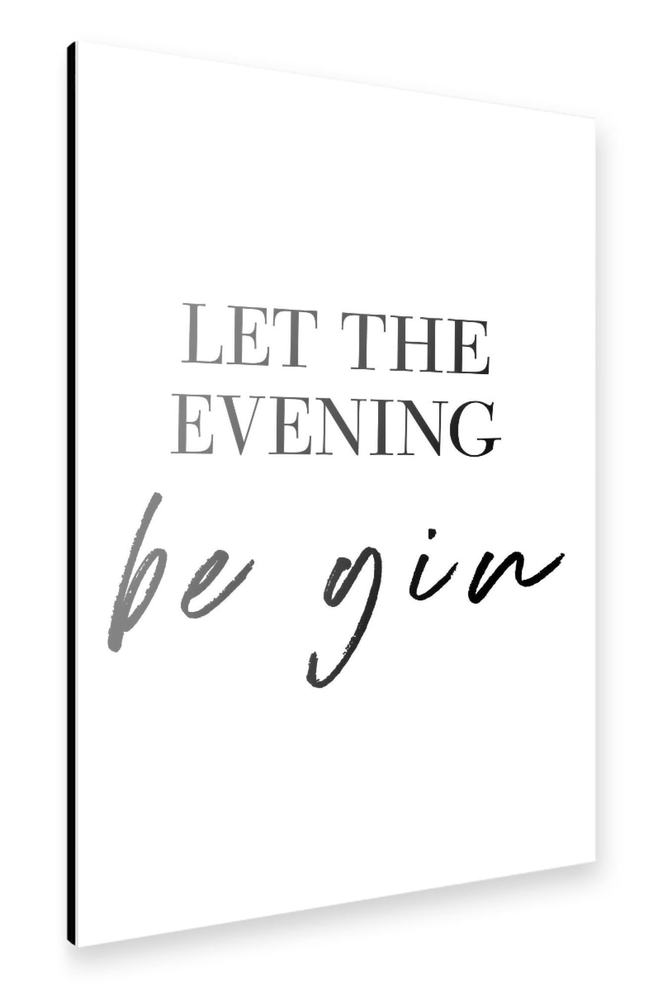 Alu-Dibond "Let the evening - be gin" 30x20 cm artboxONE