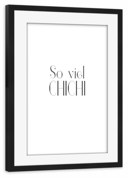 Poster mit Rahmen schwarz "Chichi" artboxONE - Typografie,Fashion