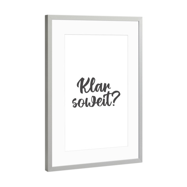 Poster mit Rahmen Silber "Schriftzug "Klar soweit'" dick" artboxONE - Typografie,Film,Abstrakt