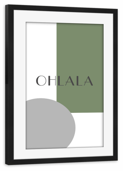 Poster mit Rahmen schwarz "Ohlala grau grün" artboxONE - Typografie,Geometrie