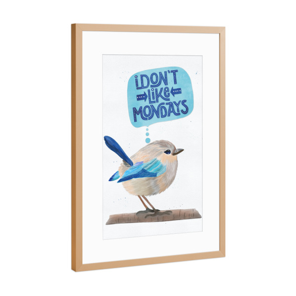 Poster mit Rahmen Kupfer "Hey: I don't like Mondays" artboxONE - Typografie,Tiere,Lustig