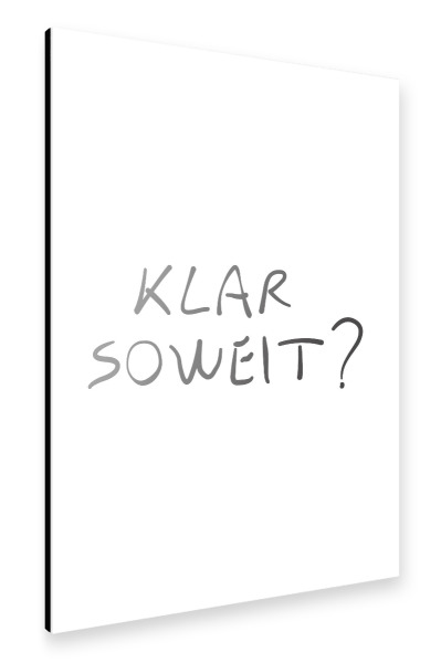 Alu-Dibond "Typo "Klar soweit" 30x20 cm artboxONE
