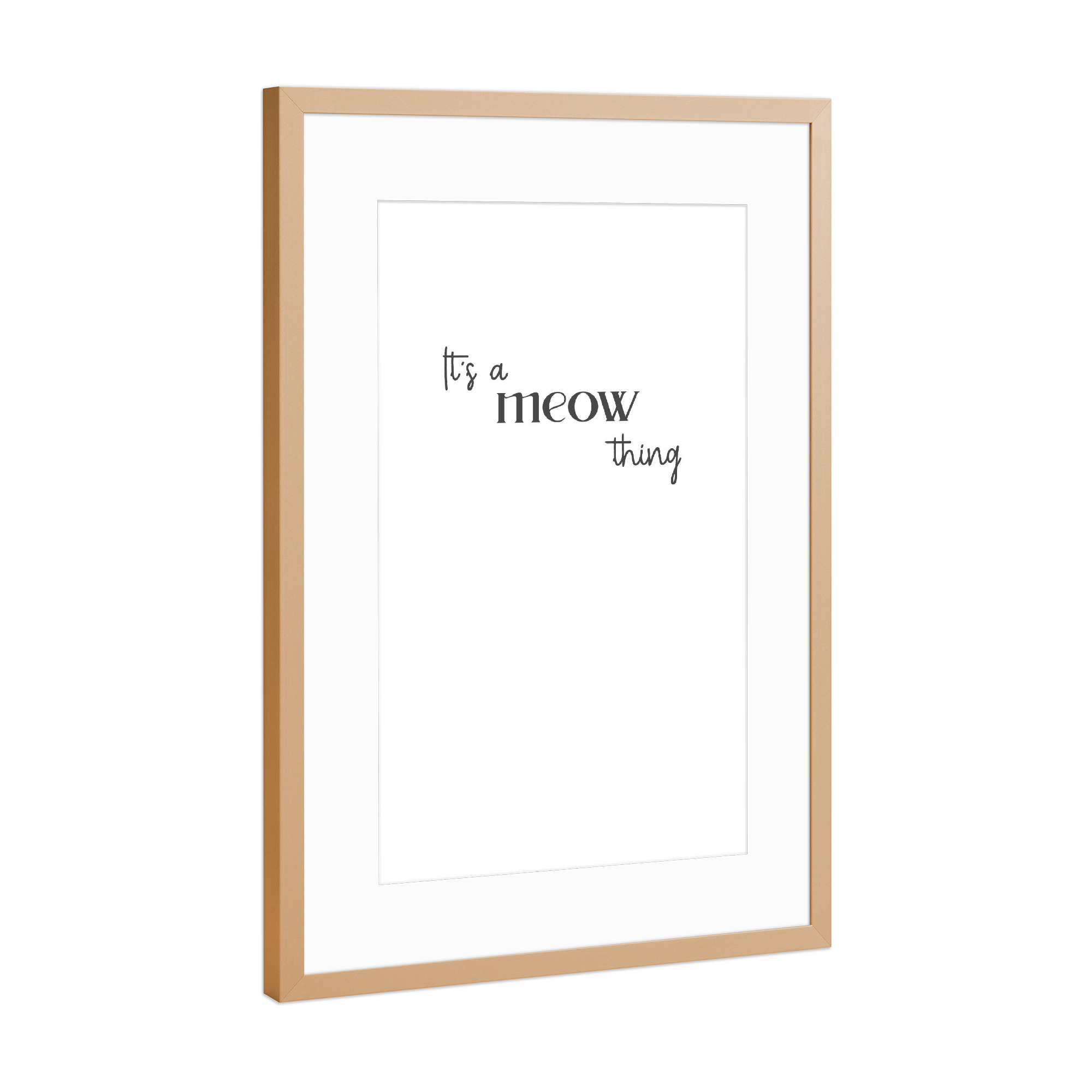 Poster mit Rahmen Kupfer "It's a meow thing" artboxONE - Typografie,Liebe,Lustig