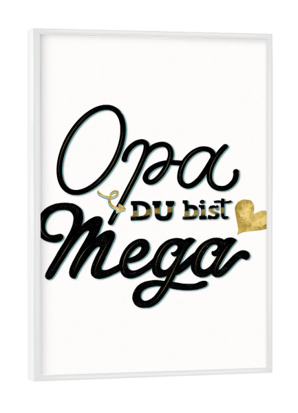 Poster mit weißem Rahmen "Opa, du bist mega" artboxONE - Typografie,Menschen,Liebe