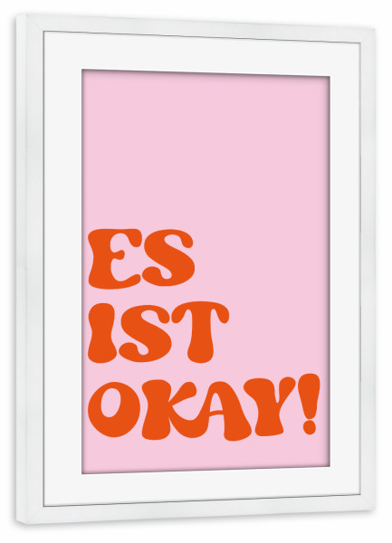 Poster mit Rahmen weiß "Es ist okay" artboxONE - Typografie,Für Kinder,Lustig