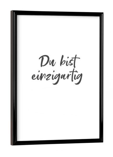 Poster mit schwarzem Rahmen "Du bist einzigartig" artboxONE - Typografie,Liebe
