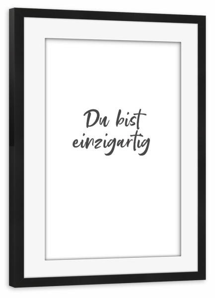 Poster mit Rahmen schwarz "Du bist einzigartig" artboxONE - Typografie,Liebe