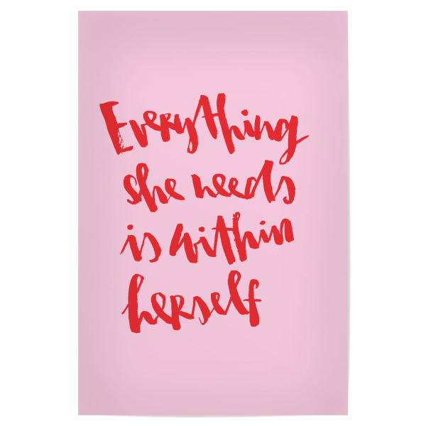 Poster "Everything she needs" artboxONE - Typografie - Empowerment,Feminismus,Frauen,Stark,Rosa,Rot,Motivation
