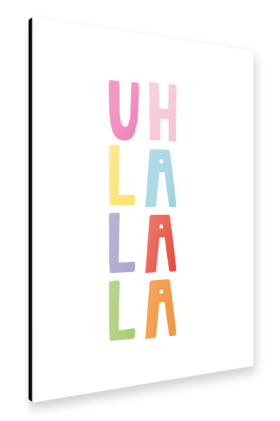 Alu-Dibond "Uh lalala" 30x20 cm artboxONE
