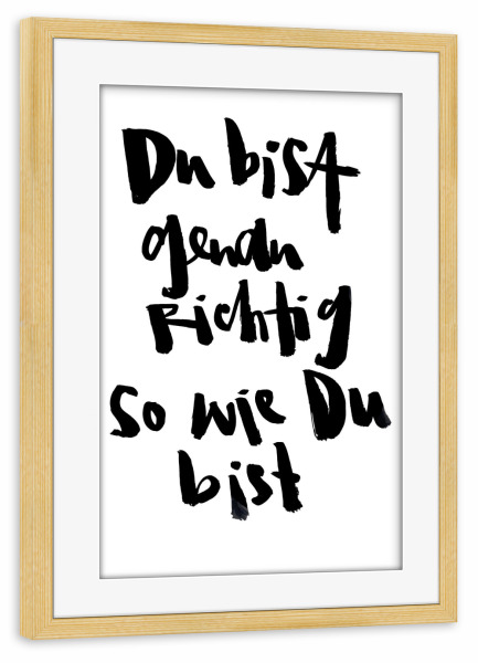 Poster mit Rahmen kiefer "Genau richtig" artboxONE - Typografie,Für Kinder,Liebe - Familie,Kinderzimmer,Kinder,Liebe,Spruch