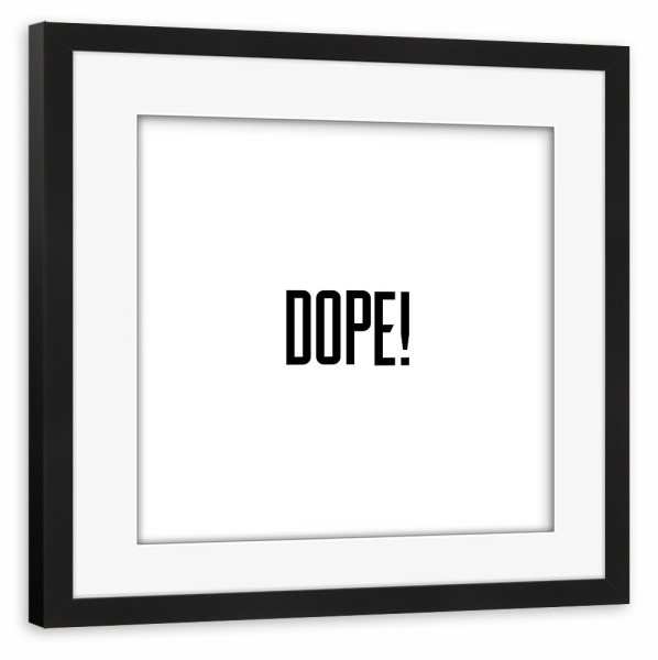 Poster mit Rahmen schwarz "DOPE! Typografie" artboxONE - Typografie,Abstrakt,Buchstaben