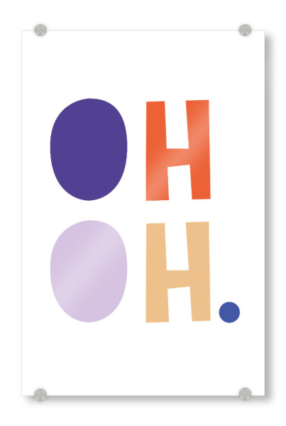 Acrylglasbild "OH OH" artboxONE - Typografie,Buchstaben - Typografie,Oh oh,Farbenfroh,Bold,Modern,Bunt
