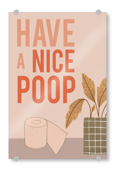 Acrylglasbild "Have a NICE POOP - WC ART" artboxONE - Menschen,Lustig