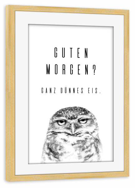 Poster mit Rahmen kiefer "Guten Morgen Eule" artboxONE - Typografie,Tiere,Lustig