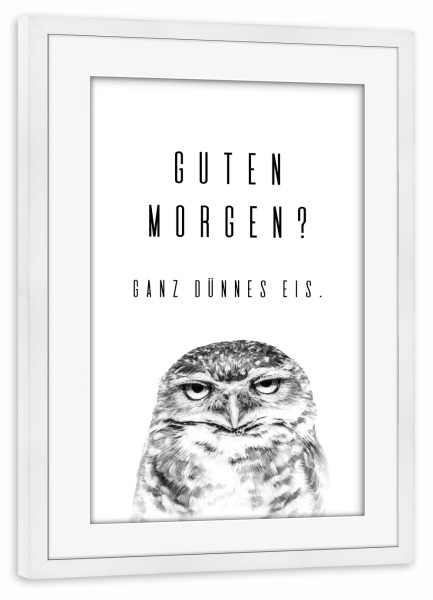 Poster mit Rahmen weiß "Guten Morgen Eule" artboxONE - Typografie,Tiere,Lustig