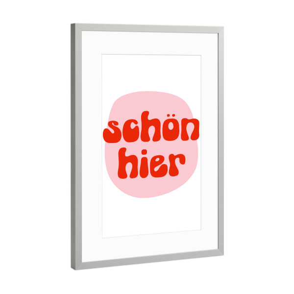Poster mit Rahmen Silber "Schön hier - Rosarot" artboxONE - Typografie,Abstrakt