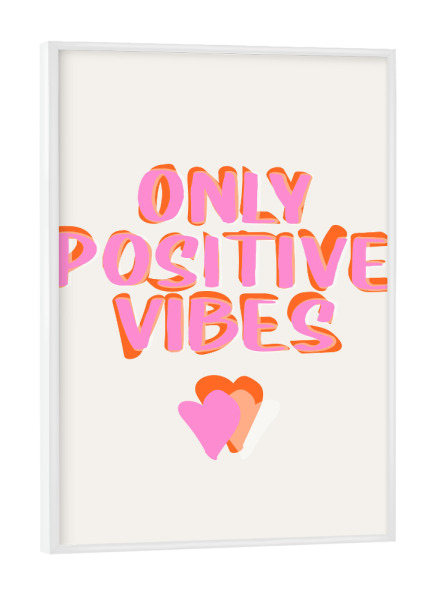 Poster mit weißem Rahmen "Malou Studio - Only positive Vibes" artboxONE - Typografie,Liebe,Für Mama