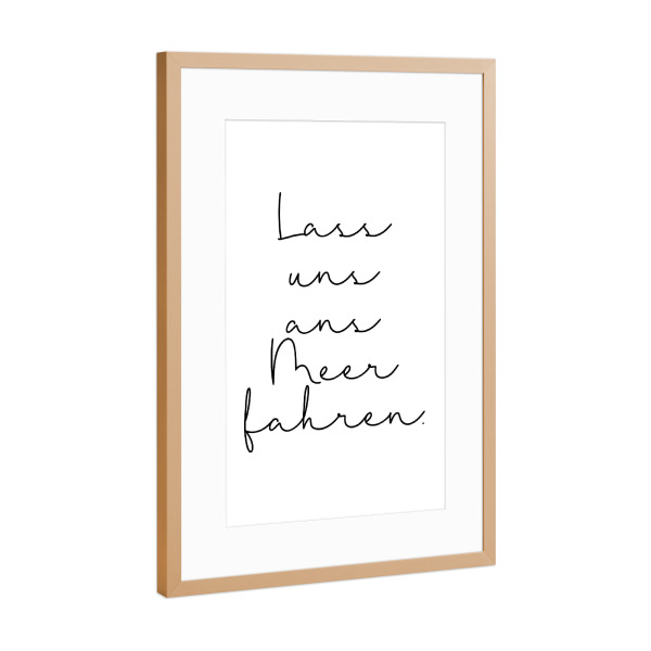 Poster mit Rahmen Kupfer "Lass uns ans Meer fahren" artboxONE - Typografie,Reise,Schwarzweiß