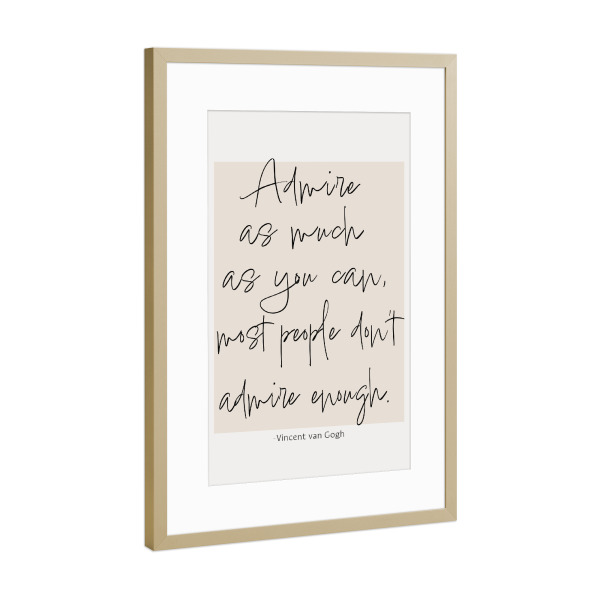 Poster mit Rahmen Gold "Bewundern Sie so viel wie möglich" artboxONE - Typografie,Natur,Menschen