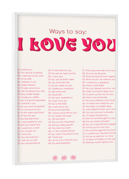 Poster mit weißem Rahmen "Ways to say: I love You - pink" artboxONE - Typografie,Liebe,Für Mama