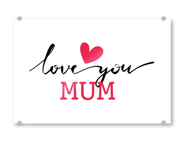 Acrylglasbild "Love you mom Typo" artboxONE - Typografie,Liebe - Love,You,Mum,Liebe,Mama,Muttertag,Minimalistisch,Rot,Herz