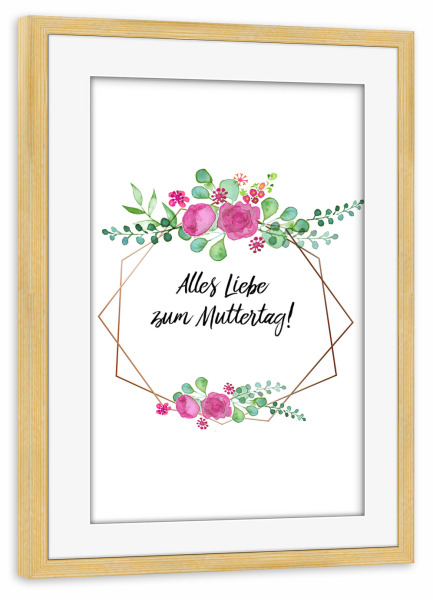 Poster mit Rahmen kiefer "Alles Liebe zum Muttertag" artboxONE - Typografie,Floral,Geometrie